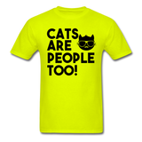 Cats Are People Too - Black - Unisex Classic T-Shirt - safety green