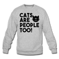 Cats Are People Too - Black - Crewneck Sweatshirt - heather gray