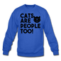 Cats Are People Too - Black - Crewneck Sweatshirt - royal blue