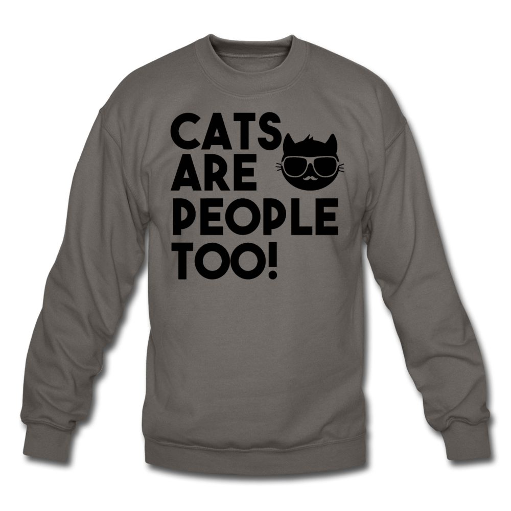 Cats Are People Too - Black - Crewneck Sweatshirt - asphalt gray