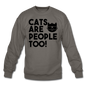 Cats Are People Too - Black - Crewneck Sweatshirt - asphalt gray