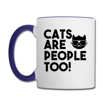 Cats Are People Too - Black - Contrast Coffee Mug - white/cobalt blue