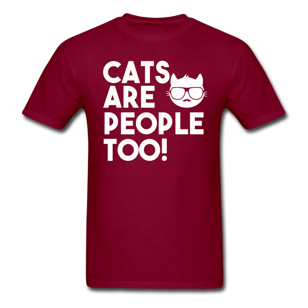 Cats Are People Too - White - Unisex Classic T-Shirt - burgundy