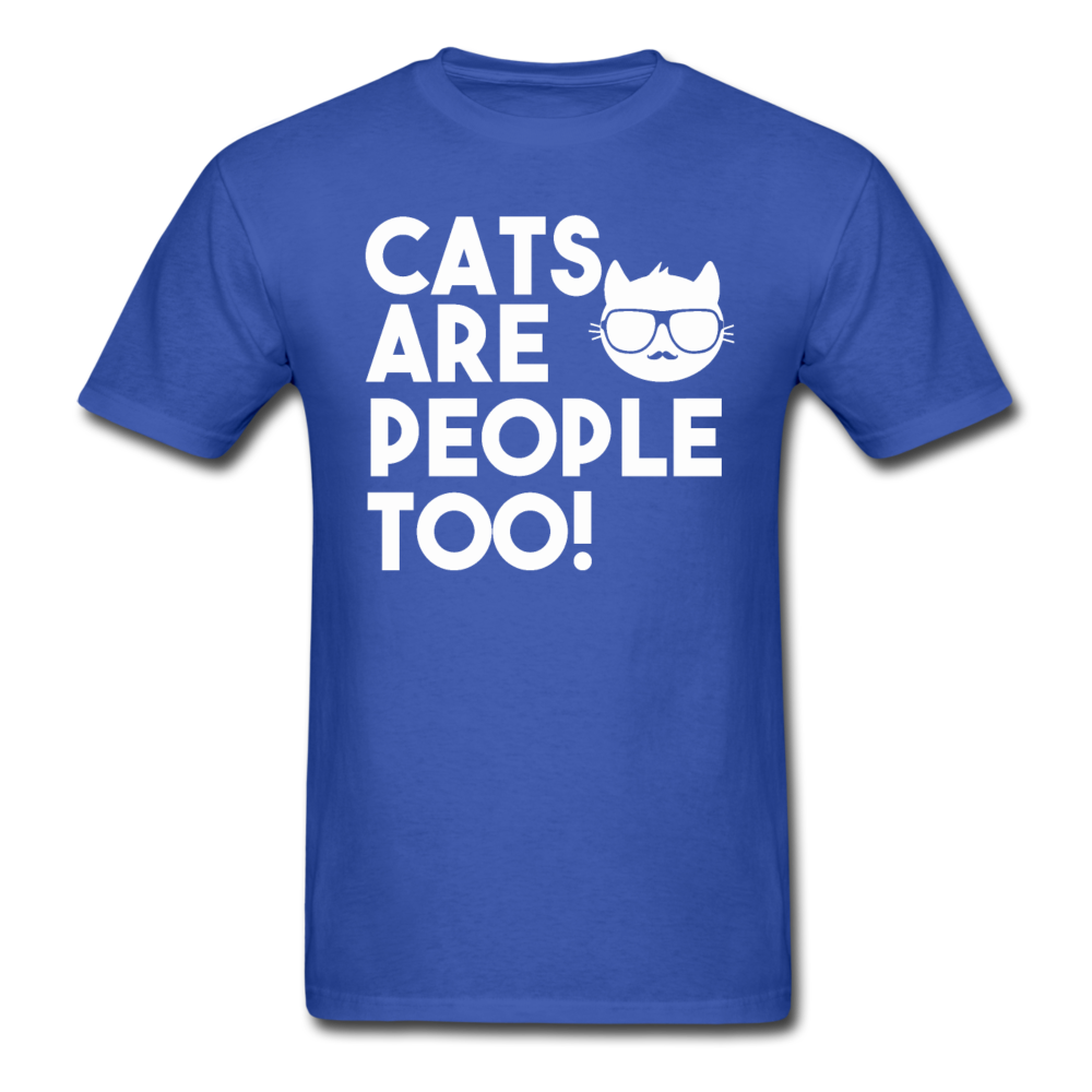 Cats Are People Too - White - Unisex Classic T-Shirt - royal blue