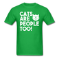 Cats Are People Too - White - Unisex Classic T-Shirt - bright green