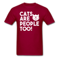 Cats Are People Too - White - Unisex Classic T-Shirt - dark red