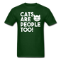 Cats Are People Too - White - Unisex Classic T-Shirt - forest green