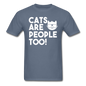 Cats Are People Too - White - Unisex Classic T-Shirt - denim