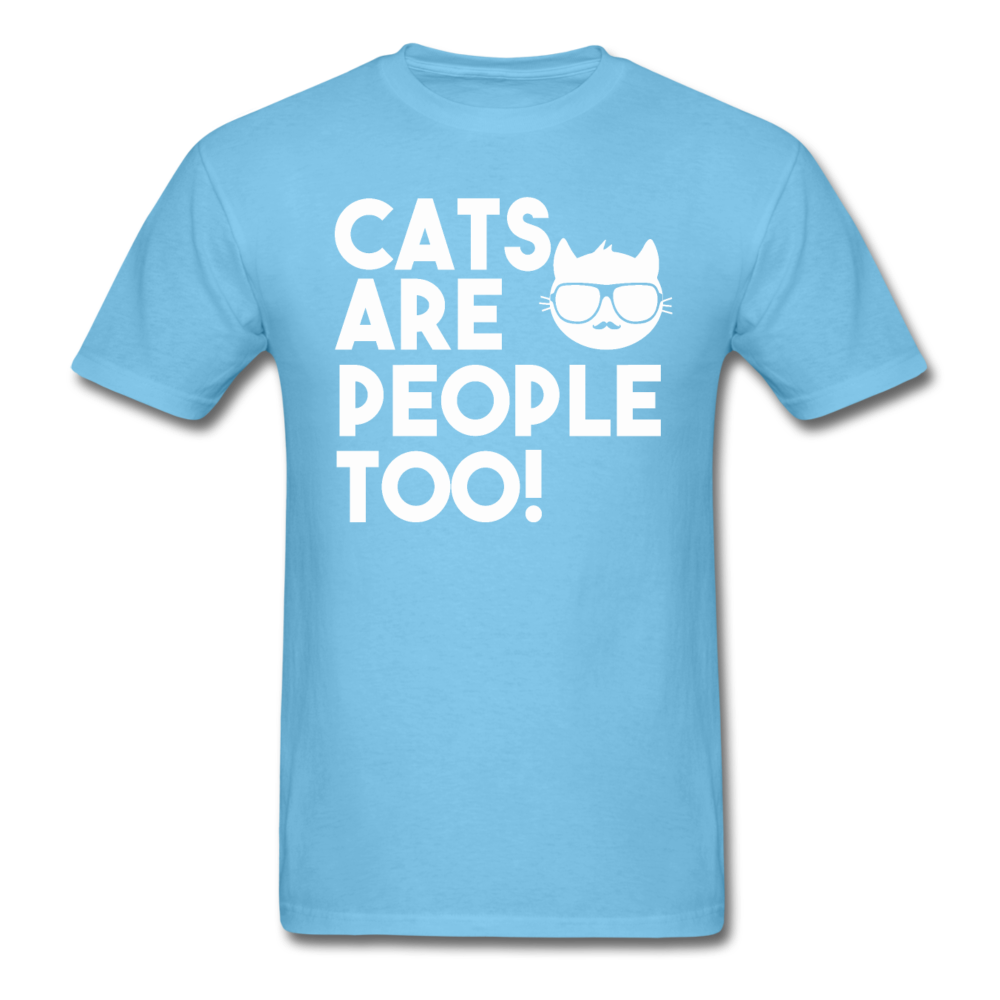 Cats Are People Too - White - Unisex Classic T-Shirt - aquatic blue