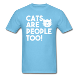 Cats Are People Too - White - Unisex Classic T-Shirt - aquatic blue