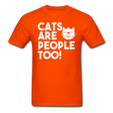 Cats Are People Too - White - Unisex Classic T-Shirt - orange