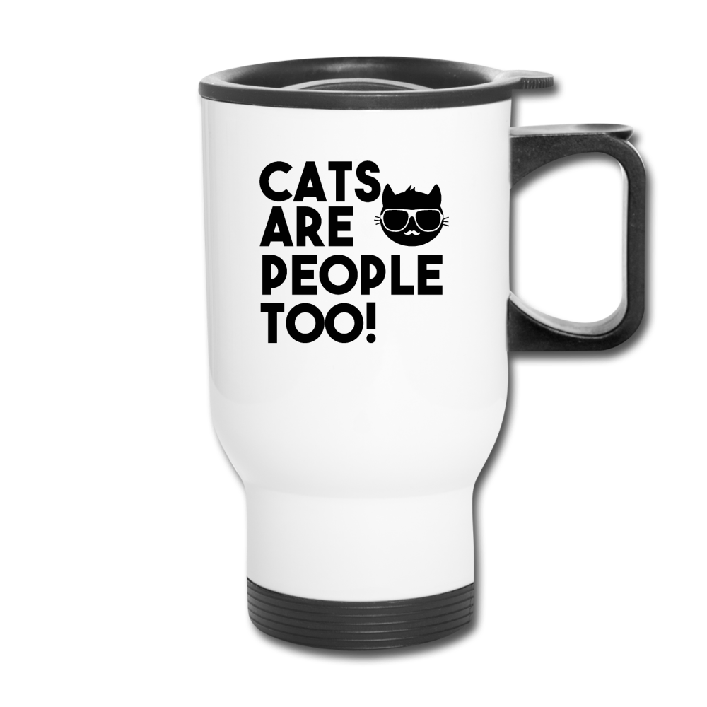 Cats Are People Too - Black - Travel Mug - white