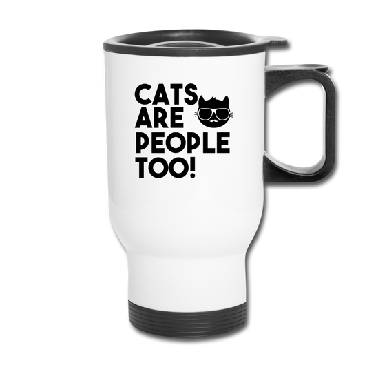 Cats Are People Too - Black - Travel Mug - white