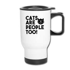 Cats Are People Too - Black - Travel Mug - white
