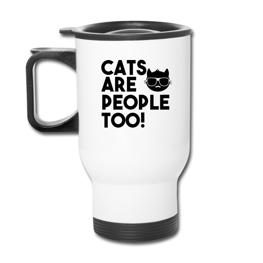 Cats Are People Too - Black - Travel Mug - white