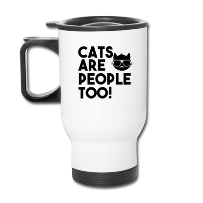 Cats Are People Too - Black - Travel Mug - white