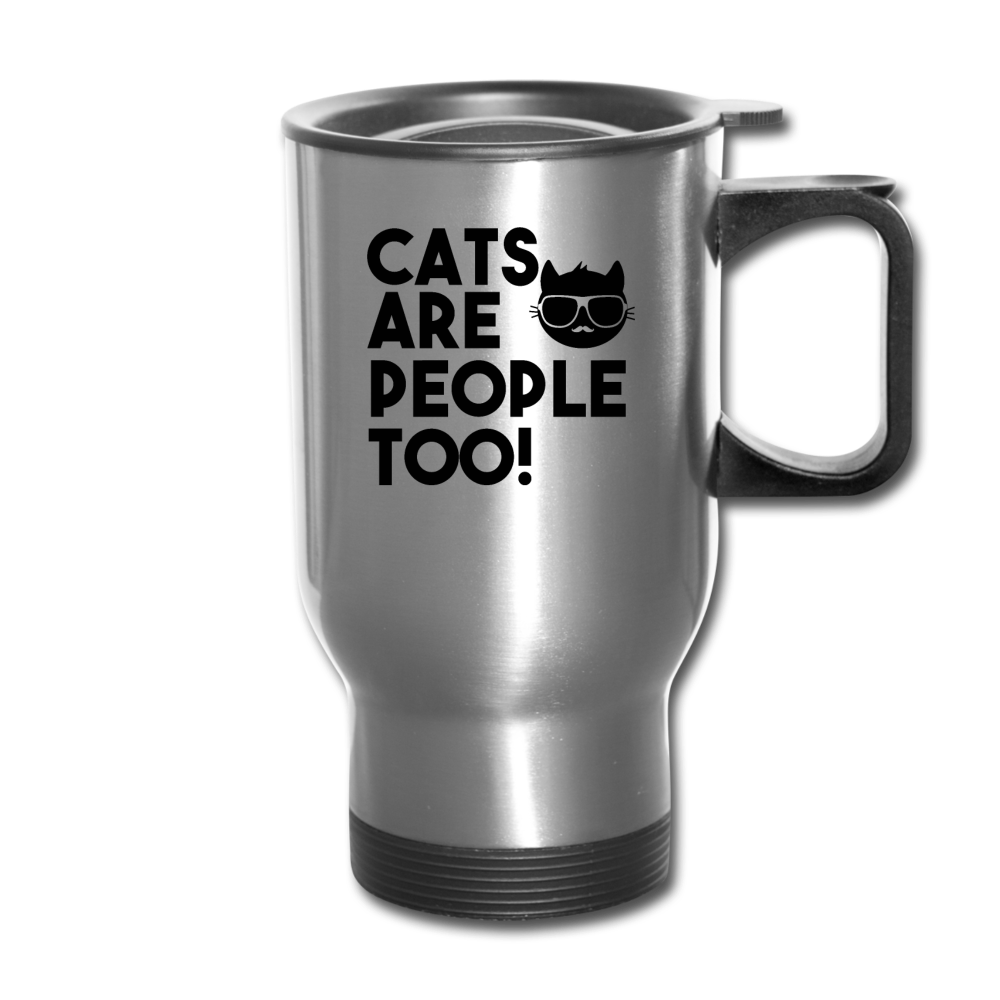 Cats Are People Too - Black - Travel Mug - silver