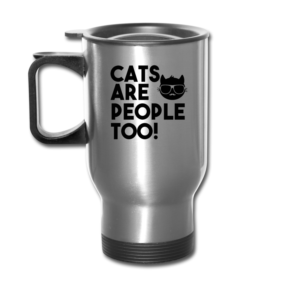 Cats Are People Too - Black - Travel Mug - silver