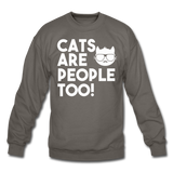 Cats Are People Too - White - Crewneck Sweatshirt - asphalt gray