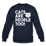 Cats Are People Too - White - Crewneck Sweatshirt - navy