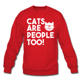 Cats Are People Too - White - Crewneck Sweatshirt - red