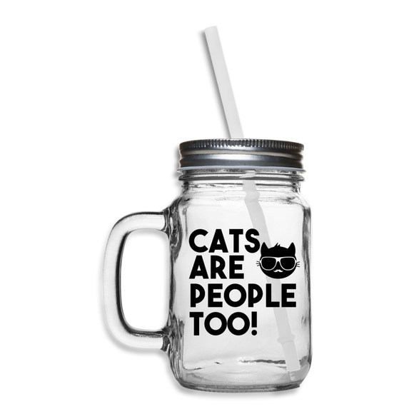 Cats Are People Too - Black - Mason Jar - clear
