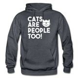 Cats Are People Too - White - Gildan Heavy Blend Adult Hoodie - charcoal gray