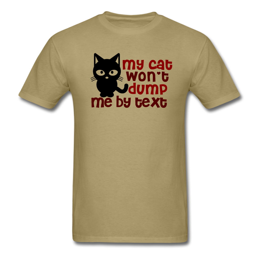 My Cat Won't Dump Me By Text - Unisex Classic T-Shirt - khaki