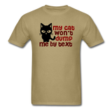 My Cat Won't Dump Me By Text - Unisex Classic T-Shirt - khaki