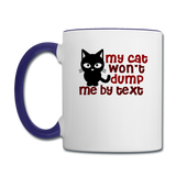 My Cat Won't Dump Me By Text - Contrast Coffee Mug - white/cobalt blue