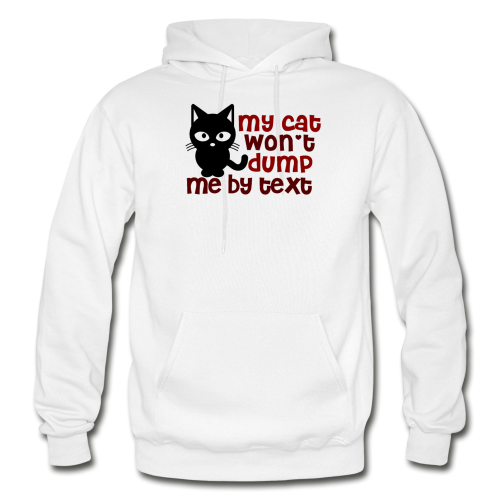 My Cat Won't Dump Me By Text - Gildan Heavy Blend Adult Hoodie - white