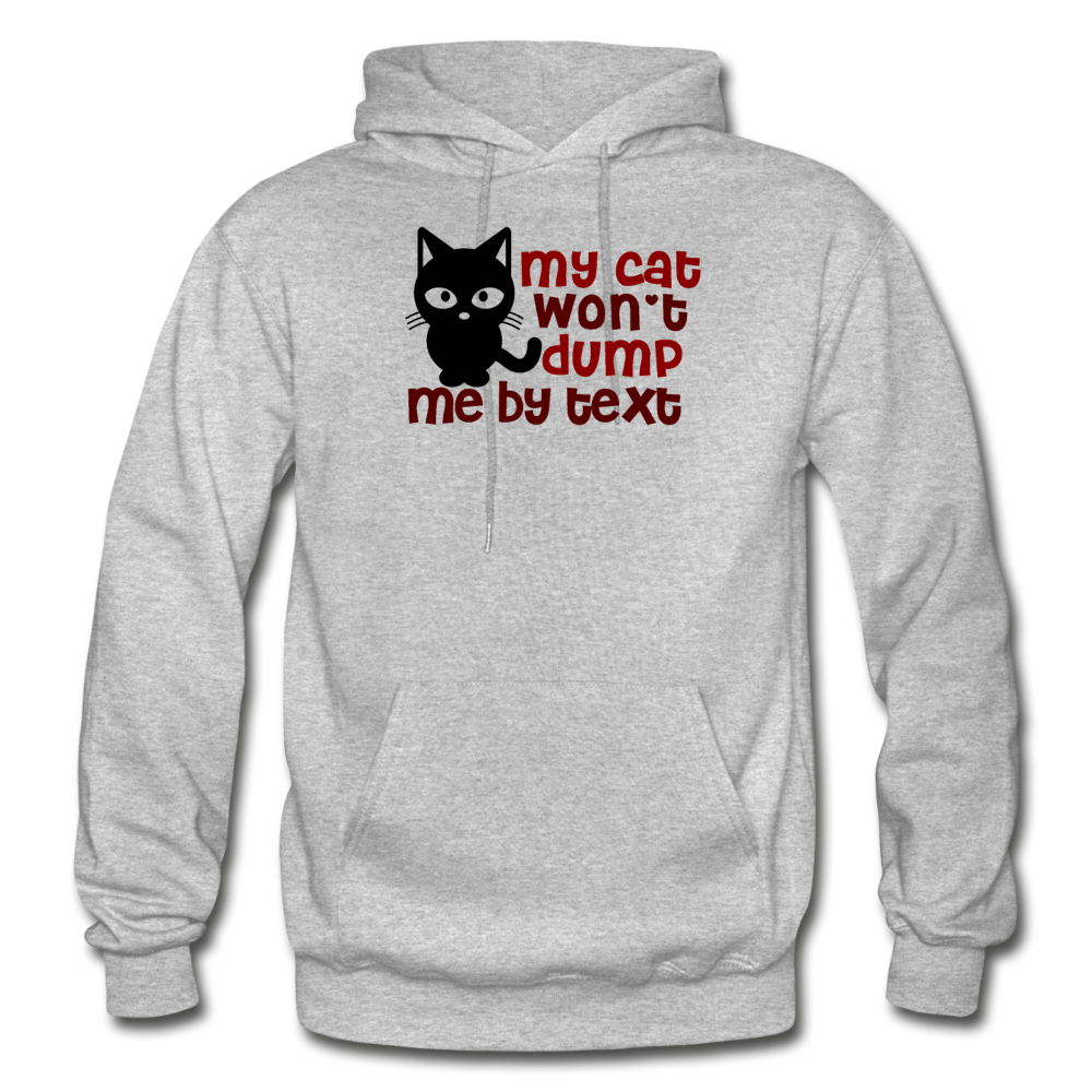 My Cat Won't Dump Me By Text - Gildan Heavy Blend Adult Hoodie - heather gray