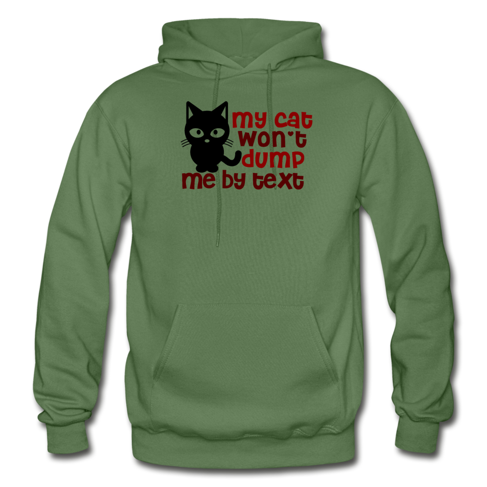 My Cat Won't Dump Me By Text - Gildan Heavy Blend Adult Hoodie - military green