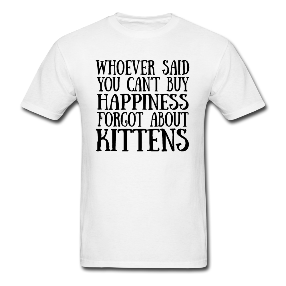 Can't Buy Happiness - Kittens - Black - Unisex Classic T-Shirt - white