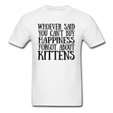 Can't Buy Happiness - Kittens - Black - Unisex Classic T-Shirt - white
