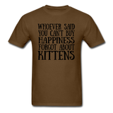 Can't Buy Happiness - Kittens - Black - Unisex Classic T-Shirt - brown