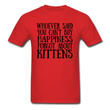 Can't Buy Happiness - Kittens - Black - Unisex Classic T-Shirt - red