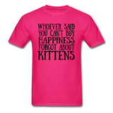 Can't Buy Happiness - Kittens - Black - Unisex Classic T-Shirt - fuchsia