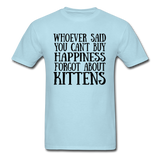 Can't Buy Happiness - Kittens - Black - Unisex Classic T-Shirt - powder blue