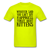 Can't Buy Happiness - Kittens - Black - Unisex Classic T-Shirt - safety green
