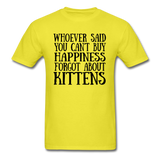 Can't Buy Happiness - Kittens - Black - Unisex Classic T-Shirt - yellow