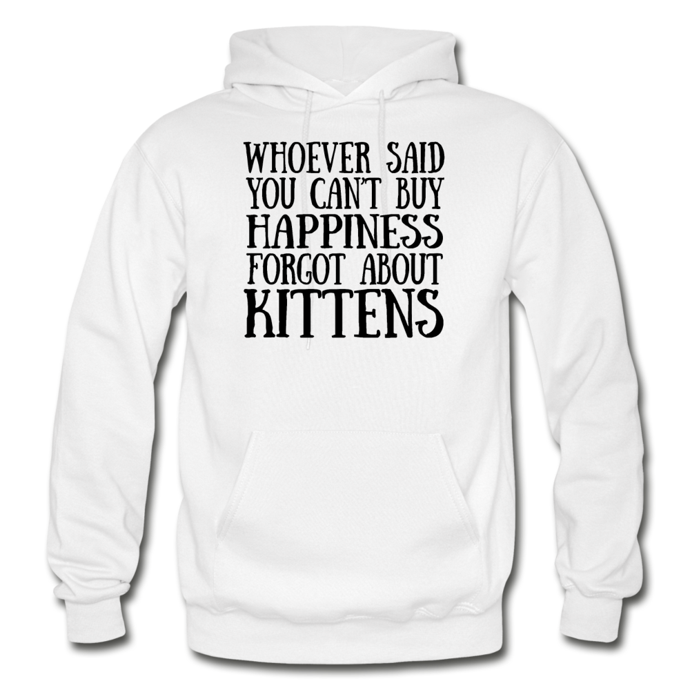 Can't Buy Happiness - Kittens - Black - Gildan Heavy Blend Adult Hoodie - white