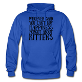 Can't Buy Happiness - Kittens - Black - Gildan Heavy Blend Adult Hoodie - royal blue