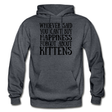 Can't Buy Happiness - Kittens - Black - Gildan Heavy Blend Adult Hoodie - charcoal gray