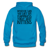 Can't Buy Happiness - Kittens - Black - Gildan Heavy Blend Adult Hoodie - turquoise