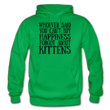 Can't Buy Happiness - Kittens - Black - Gildan Heavy Blend Adult Hoodie - kelly green
