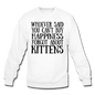 Can't Buy Happiness - Kittens - Black - Crewneck Sweatshirt - white