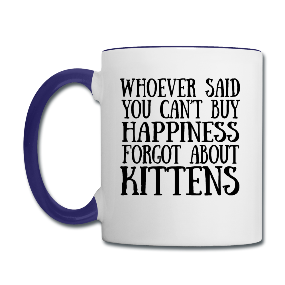 Can't Buy Happiness - Kittens - Black - Contrast Coffee Mug - white/cobalt blue