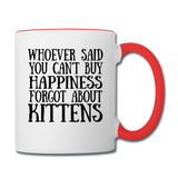Can't Buy Happiness - Kittens - Black - Contrast Coffee Mug - white/red