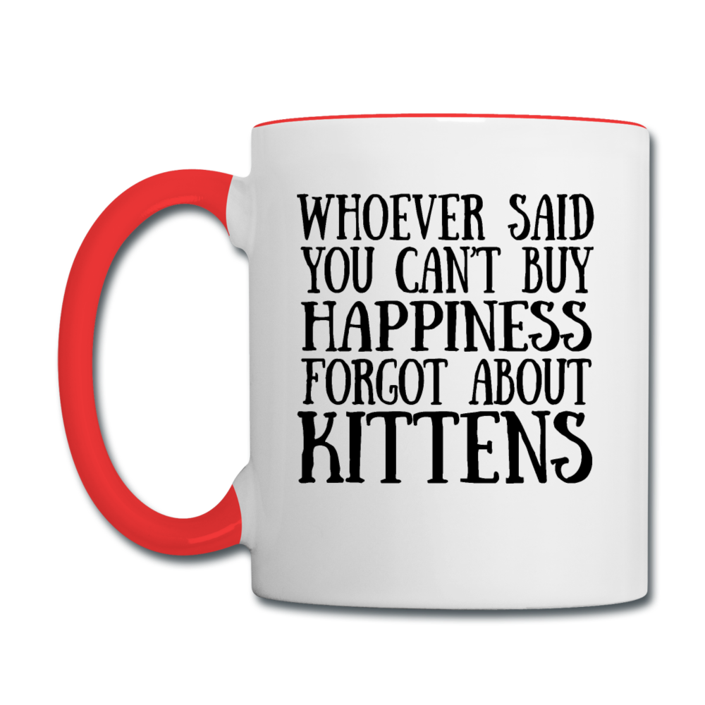 Can't Buy Happiness - Kittens - Black - Contrast Coffee Mug - white/red